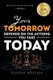Your tomorrow depends on the actions you take today (Paperback): Sunday Adelaja