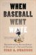 When Baseball Went White - Reconstruction, Reconciliation, and Dreams of a National Pastime (Paperback): Ryan A Swanson