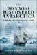 The Man Who Discovered Antarctica - Edward Bransfield Explained - The First Man to Find and Chart the Antarctic Mainland...