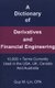 A Dictionary of Derivatives and Financial Engineering (Paperback): Guy W., CPA Lin