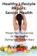 Healthy Lifestyle Reports - Senior Health: Proven Tips You Can Use to Stay Healthy During Your Golden Years (Paperback): Ron...