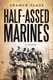 Half-Assed Marines (Paperback): Seamon Glass