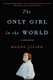 The Only Girl in the World - A Memoir (Paperback): Maude Julien