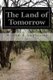 The Land of Tomorrow (Paperback): William B. Stephenson Jr