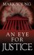 An Eye for Justice (Paperback): Mark Young