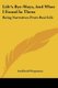 Life's Bye-Ways, And What I Found In Them - Being Narratives From Real Life (Paperback): Archibald Fergusson