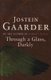 Through A Glass, Darkly (Paperback, New Ed): Jostein Gaarder