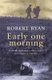 Early One Morning (Paperback, New Ed): Robert Ryan