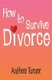 How to Survive Divorce (Paperback): Anthea Turner