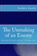 The Unmaking of an Enemy - Enemy/Friend Series volume two (Paperback): Bobbie Kaald