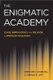The Enigmatic Academy - Class, Bureaucracy, and Religion in American Education (Hardcover, New): Christian J Churchill, Gerald...