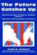 The Future Catches Up - Selected Writings of Ralph M. Goldman Volume II (Paperback): Ralph M. Goldman