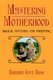Mastering Motherhood - Biblical Patterns for Parenting (Paperback): Barbara Joyce Bush