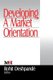 Developing a Market Orientation (Paperback): Rohit Deshpande