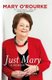 Just Mary - My Memoir (Paperback): Mary O'Rourke