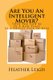 Are You An Intelligent Mover? - Then You Can Be In A New Home In A Twelve Pack Of Beer (Paperback): Heather Leigh