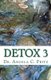 Detox 3 - Detoxify Your Body Gently the Natural Way in 3 Weeks (Paperback): Angela C Fritz