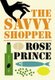 The Savvy Shopper (Paperback): Rose Prince