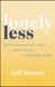 Lonely Less - How to Connect with Others, Make Friends and Feel Less Lonely (Paperback): Gill Hasson