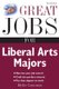 Great Jobs for Liberal Arts Majors (Paperback, 3rd edition): Blythe Camenson