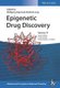 Epigenetic Drug Discovery (Hardcover): Wolfgang Sippl, Manfred Jung