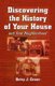 Discovering the History of Your House and Your Neighborhood (Paperback): Betsy J. Green