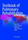 Textbook of Pulmonary Rehabilitation (Paperback, Softcover reprint of the original 1st ed. 2018): Enrico Clini, Anne E Holland,...