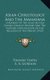 Asian Christology And The Mahayana - A Reprint Of The Century-Old Indian Church History And The Further Investigation Of The...