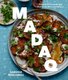 Madaq - Simple & Delicious Recipes Inspired By Moroccan Flavours (Hardcover): Nargisse Benkabbou