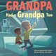 Grandpa Had a Grandpa Too (Paperback): Kimberly Barrett Luttery