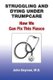 Struggling and Dying Under Trumpcare - How We can Fix This Fiasco (Paperback): John Geyman