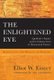 The Enlightened Eye - Qualitative Inquiry and the Enhancement of Educational Practice (Paperback, Reissued with a New Prologue...