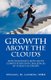 Growth Above the Clouds - How Businesses Grow Above Competition and Challenges of Todays Economy (Paperback): Michael S. Lawson