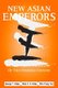 New Asian Emperors - The Business Strategies of the Overseas Chinese (Paperback, New): George T. Haley, Usha C.V. Haley,...