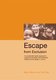 Escape from Exclusion - An Emotionally Literate Approach to Supporting Excluded and Disaffected Students at Key Stage 2, 3 and...