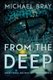 From The Deep (Paperback): Michael Bray