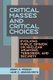 Critical Masses and Critical Choices - Evolving Public Opinion on Nuclear Weapons, Terrorism, and Security (Paperback): Kerry...