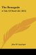 The Renegade - A Tale Of Real Life (1855) (Paperback): John B. Coppinger