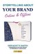 Storytelling About Your Brand Online & Offline - Effectively Message Your Online (using Social Media Such as LinkedIn,...
