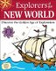 Explorers of the New World - Discover the Golden Age of Exploration With 22 Projects (Hardcover): Carla Mooney