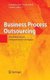 Business Process Outsourcing - Geschaftsprozesse kontextorientiert auslagern (German, Hardcover, 2007 ed.): Gerhard Schewe,...