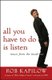 All You Have to Do is Listen - Music from the Inside Out (Hardcover): Rob Kapilow