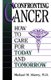 Confronting Cancer - How To Care For Today And Tomorrow (Paperback): Michael Sherry