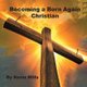 Becoming a Born Again Christian (Paperback): Kevin Mills