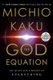 The God Equation - The Quest for a Theory of Everything (Large print, Paperback, Large type / large print edition): Michio Kaku