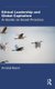 Ethical Leadership and Global Capitalism - A Guide to Good Practice (Hardcover): Annabel Beerel
