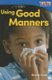 Using Good Manners (Paperback, 2nd edition): Sharon Coan