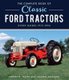 The Complete Book of Classic Ford Tractors - Every Model 1917-1996 (Hardcover): Andrew Morland