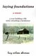 Laying Foundations - A Year Building a Life While Rebuilding a Farmhouse (Paperback): Lucy Wilson Sherman
