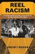 Reel Racism - Confronting Hollywood's Construction Of Afro-american Culture (Hardcover): Vincent F. Rocchio